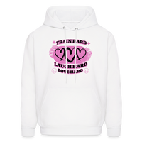 Unisex Train Hard Laugh Hard Love Hard Hoodie - white