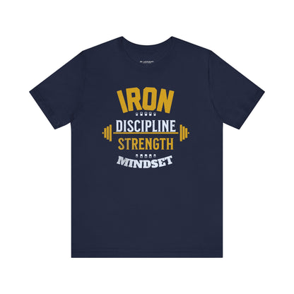 Iron Discipline Strength Mindset Unisex Tee
