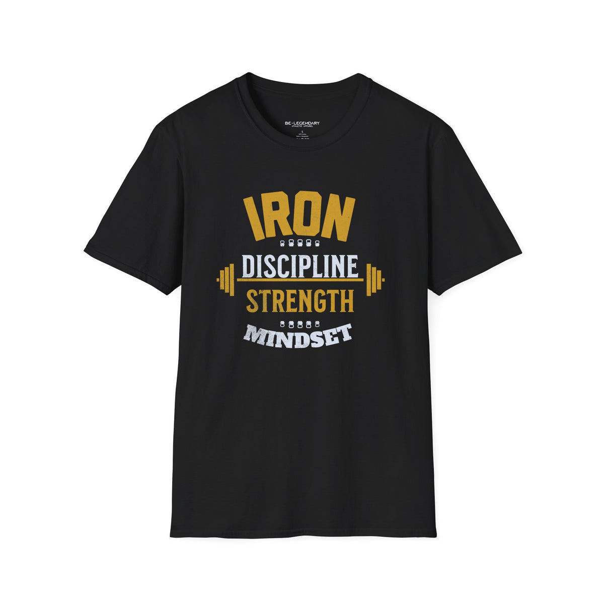 Iron Discipline Strength Mindset Unisex Tee - Be•Legendary Athletic Apparel