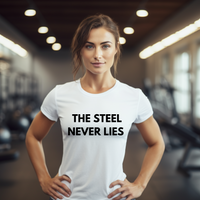 THE STEEL NEVER LIES TEE