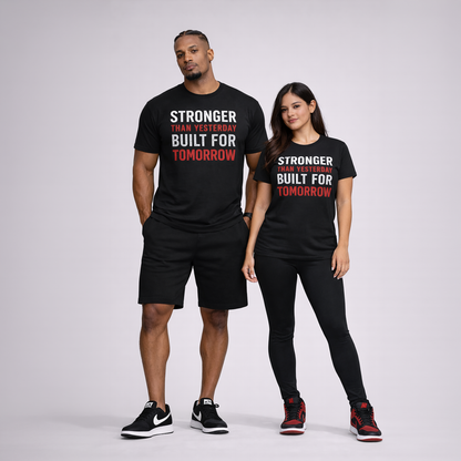 Stronger Than Yesterday Built For Tomorrow Tee - Be•Legendary Athletic Apparel