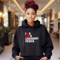 Find Your Legendary Power Hoodie