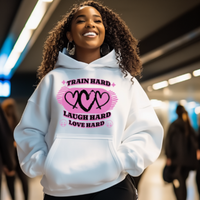 Unisex Train Hard Laugh Hard Love Hard Hoodie