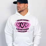 Unisex Train Hard Laugh Hard Love Hard Hoodie