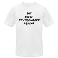 Eat Sleep Be Legendary Repeat Tee - white