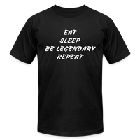 Eat Sleep Be Legendary Repeat In BLK tee - black