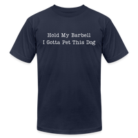 Hold My Barbell I Gotta Pet This Dog Tee - navy