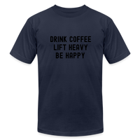 Drink Coffee Lift Heavy Be Happy Tee - navy