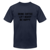 Drink Coffee Lift Heavy Be Happy Tee - navy