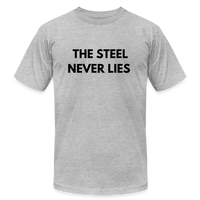 THE STEEL NEVER LIES - heather gray